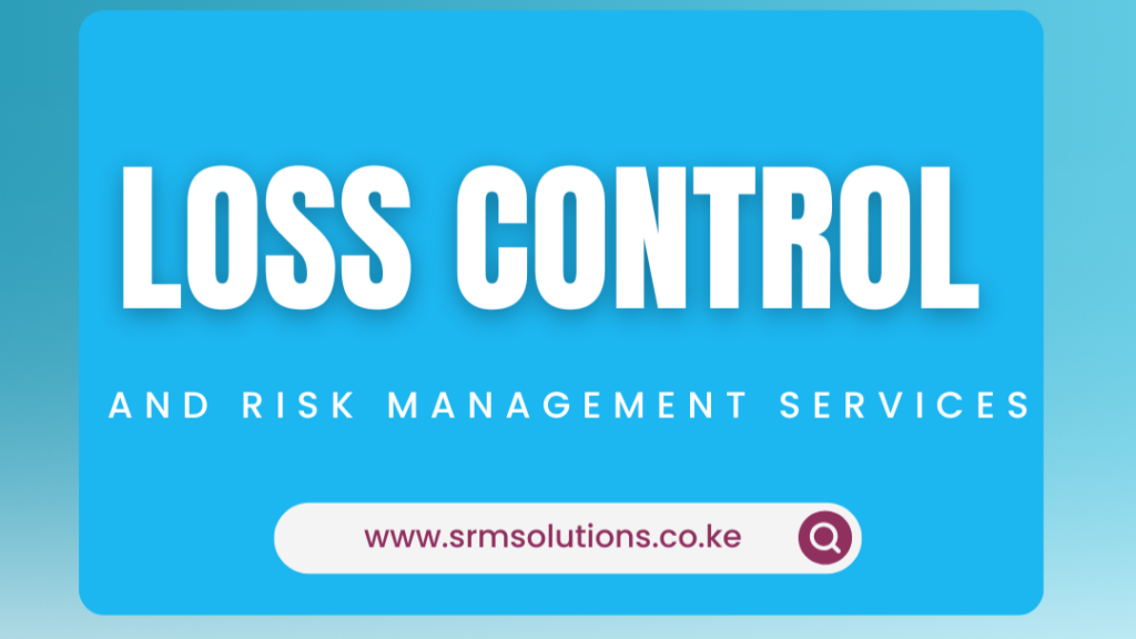 Loss Control and Risk Management in Kenya